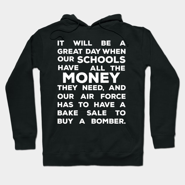 it will be a great day when our schools Hoodie by heidiki.png